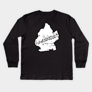 Fuhgeddaboudit Bklyn Kids Long Sleeve T-Shirt